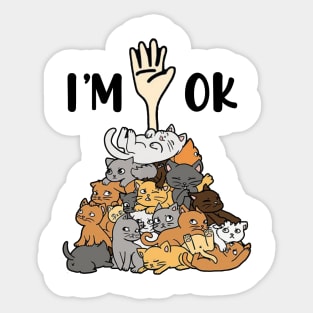 Full Of Cats I'm OK Sticker